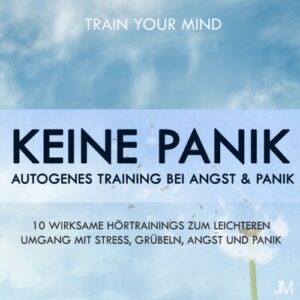 Was tun gegen Angst und Panik