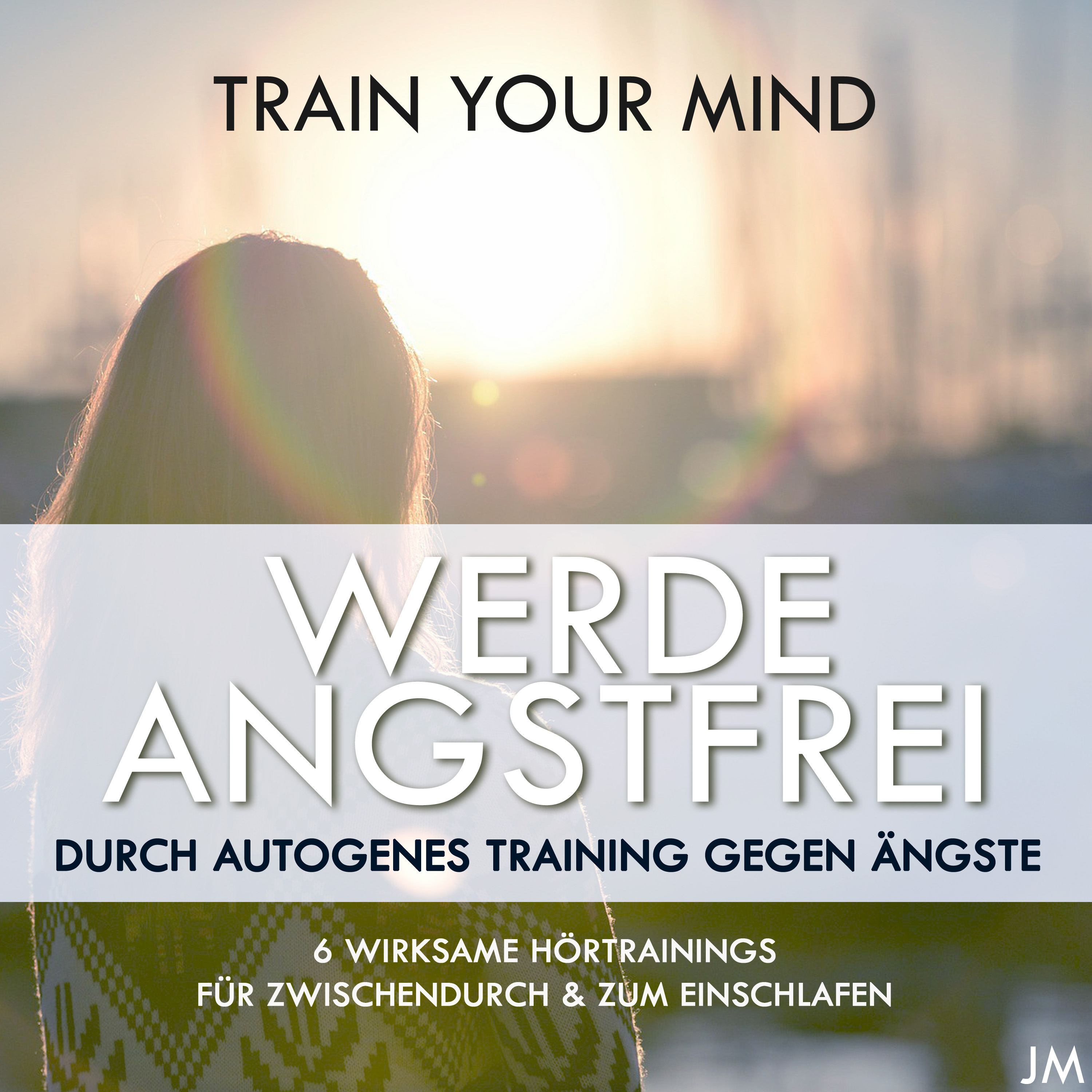 Gegen Angst hilft Entspannung mit dem Album Werde dich angstfrei durch autogenes Training